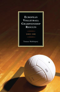 Title: European Volleyball Championship Results: Since 1948, Author: Tomasz Malolepszy