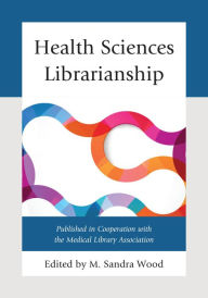 Title: Health Sciences Librarianship, Author: M. Sandra Wood