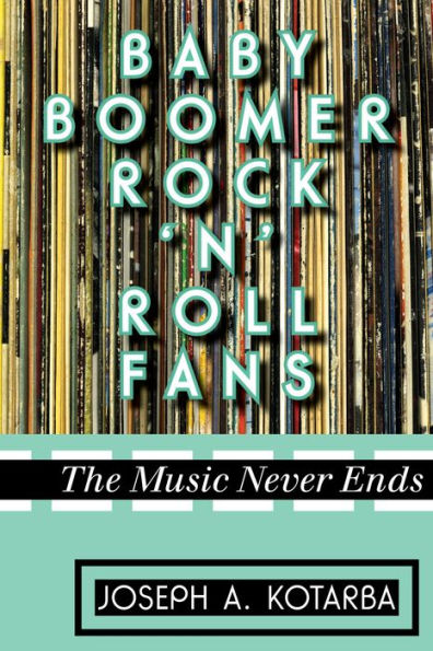 Baby Boomer Rock 'n' Roll Fans: The Music Never Ends