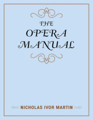 Title: The Opera Manual, Author: Nicholas Ivor Martin