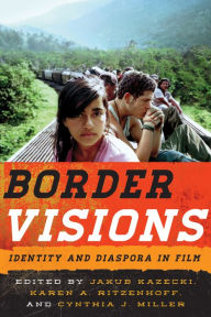 Title: Border Visions: Identity and Diaspora in Film, Author: Jakub Kazecki