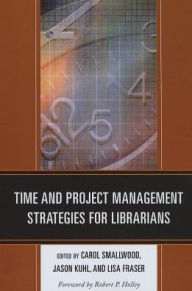 Title: Time and Project Management Strategies for Librarians, Author: Carol Smallwood