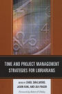 Time and Project Management Strategies for Librarians