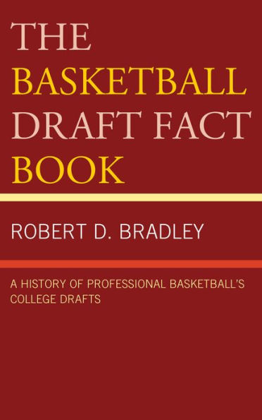 The Basketball Draft Fact Book: A History of Professional Basketball's College Drafts