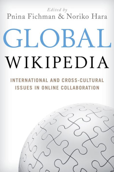 Global Wikipedia: International and Cross-Cultural Issues Online Collaboration