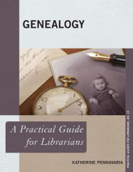 Title: Genealogy: A Practical Guide for Librarians, Author: Katherine Pennavaria