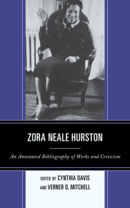 Title: Zora Neale Hurston: An Annotated Bibliography of Works and Criticism, Author: Cynthia Davis San Jacinto College