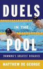 Duels in the Pool: Swimming's Greatest Rivalries