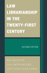Title: Law Librarianship in the Twenty-First Century, Author: Roy Balleste