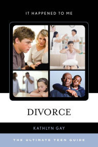 Title: Divorce: The Ultimate Teen Guide, Author: Kathlyn Gay