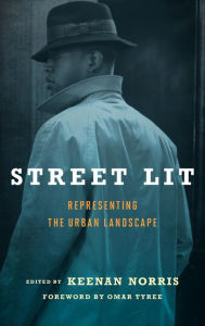 Title: Street Lit: Representing the Urban Landscape, Author: Keenan Norris