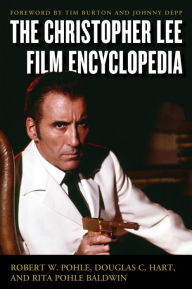 Title: The Christopher Lee Film Encyclopedia, Author: Robert W. Pohle Jr.