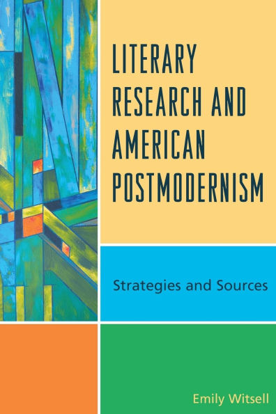 Literary Research and American Postmodernism: Strategies and Sources