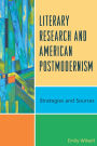 Literary Research and American Postmodernism: Strategies and Sources