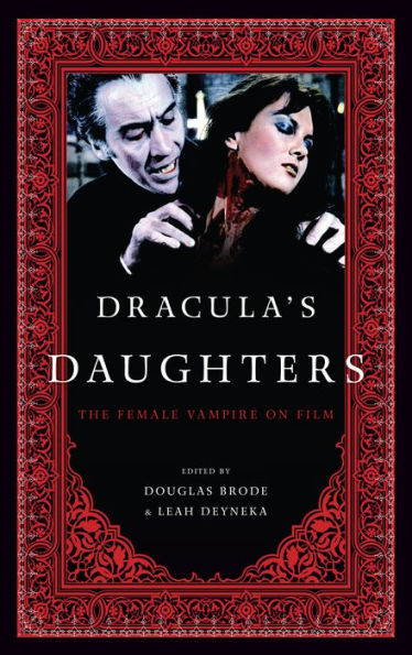 Dracula's Daughters: The Female Vampire on Film