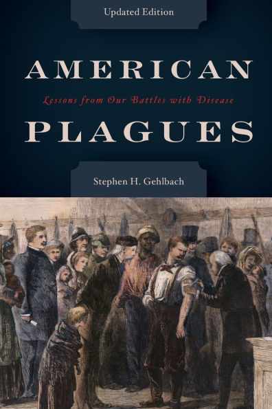 American Plagues: Lessons from Our Battles with Disease