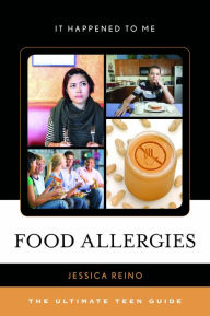 Title: Food Allergies: The Ultimate Teen Guide, Author: Jessica Reino