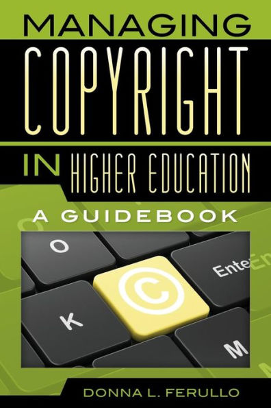 Managing Copyright Higher Education: A Guidebook