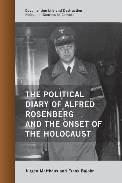 the Political Diary of Alfred Rosenberg and Onset Holocaust