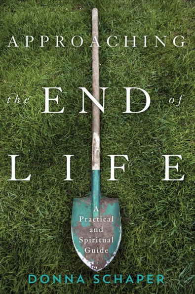 Approaching the End of Life: A Practical and Spiritual Guide