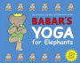 Babar's Yoga for Elephants