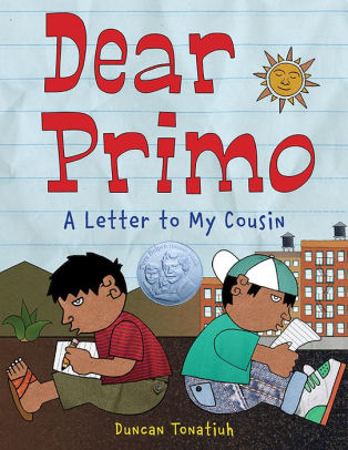 Dear Primo: A Letter to My Cousin by Duncan Tonatiuh, Hardcover | Barnes &  Noble®