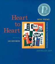 Title: Heart to Heart: New Poems Inspired by Twentieth-Century American Art, Author: Jan Greenberg