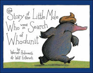 Title: The Story of the Little Mole Who Went in Search of Whodunit, Author: Werner Holzwarth