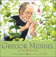 Title: Gregor Mendel: The Friar Who Grew Peas, Author: Cheryl Bardoe