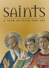 Title: Saints: A Year in Faith and Art, Author: Rosa Giorgi