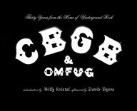 Title: CBGB & OMFUG: Thirty Years from the Home of Underground Rock, Author: Hilly Kristal
