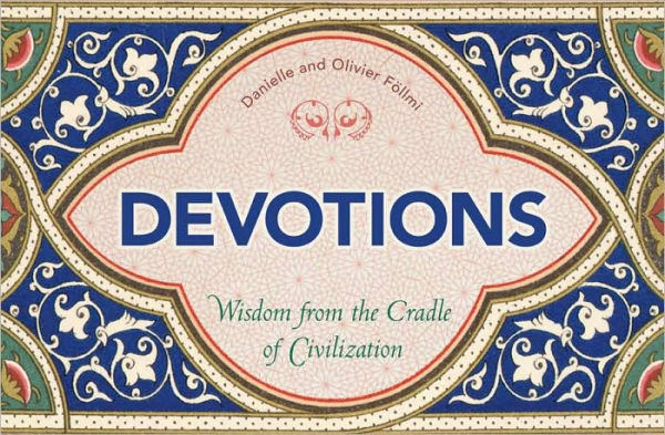 Devotions: Wisdom from the Cradle of Civilization