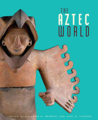 Title: The Aztec World, Author: Elizabeth M. Brumfiel