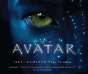 Alternative view 1 of The Art of Avatar: James Cameron's Epic Adventure