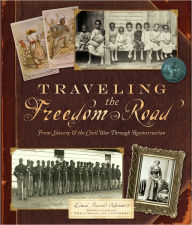 Title: Traveling the Freedom Road: From Slavery and the Civil War Through Reconstruction, Author: Linda Barrett Osborne