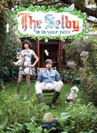 Title: The Selby is in Your Place, Author: Todd Selby