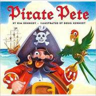 Title: Pirate Pete, Author: Kim Kennedy