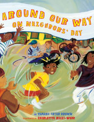 Title: Around Our Way on Neighbors' Day, Author: Tameka Fryer Brown