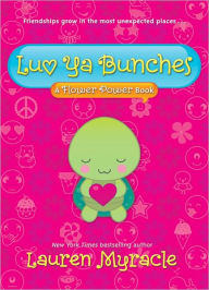 Title: Luv Ya Bunches (A Flower Power Book #1), Author: Lauren Myracle