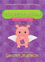 Title: Violet in Bloom (A Flower Power Book #2), Author: Lauren Myracle