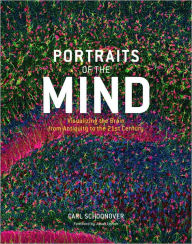 Title: Portraits of the Mind: Visualizing the Brain from Antiquity to the 21st Century, Author: Carl Schoonover