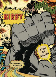 Title: Kirby: King of Comics, Author: Mark Evanier