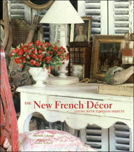 Title: New French Decor: Living with Timeless Objects, Author: Michele Lalande