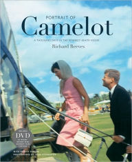 Title: Portrait of Camelot: A Thousand Days in the Kennedy White House (with DVD), Author: Richard Reeves