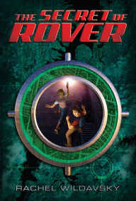 Title: The Secret of Rover, Author: Rachel Wildavsky