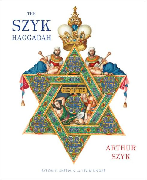 The Szyk Haggadah: The Story of the Exodus from Egypt and A Guide to the Seder