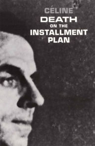 Title: Death on the Installment Plan, Author: Louis-Ferdinand Celine