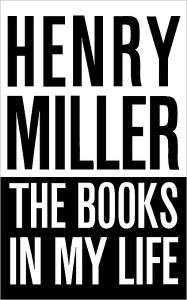 Title: The Books in My Life, Author: Henry Miller