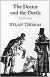 Title: Doctor and the Devils: And Other Scripts, Author: Dylan Thomas