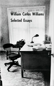 Title: Selected Essays of William Carlos Williams, Author: William Carlos Williams